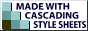 Made with Cascading Style Sheets!